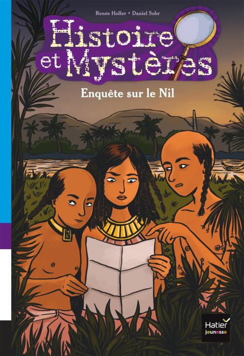 Collection Histoire et Mystères, Hatier. Enquête sur le Nil, roman jeunesse. Couverture par Elléa Bird.